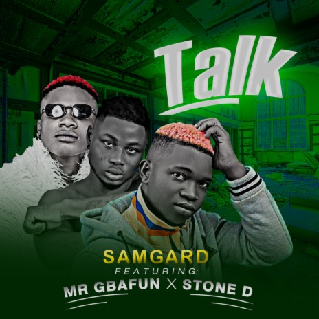 Talk ft. Mr gbafun & Stone D | Boomplay Music