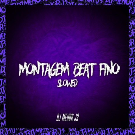 MONTAGEM BEAT FINO SLOWED ft. MC Renatinho Falcão | Boomplay Music