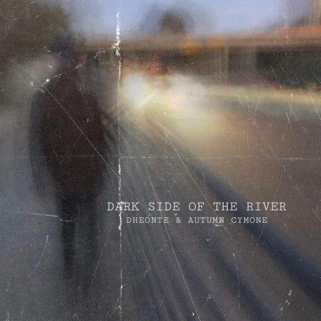 Dark Side of The River ft. Autumn Cymone | Boomplay Music