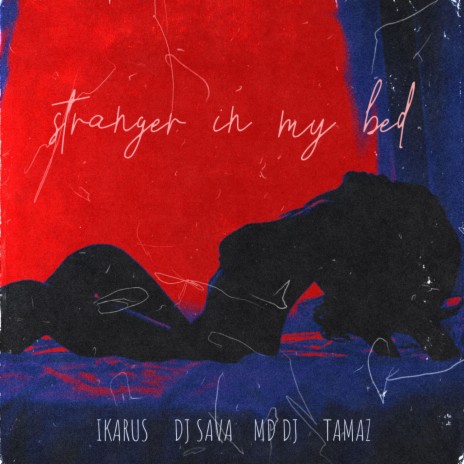 Stranger in my bed (feat. Tamaz) | Boomplay Music