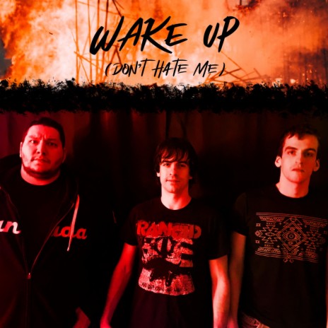 Wake Up (Don't Hate Me)