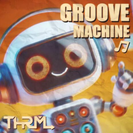 Groove Machine | Boomplay Music