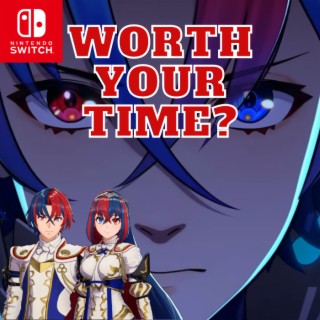 Fire Emblem Engage Reviews: Worth Your Time?
