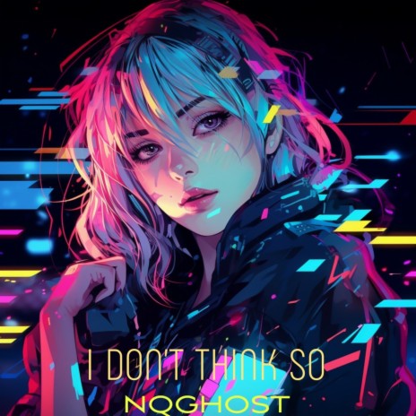 I Don't Think So | Boomplay Music