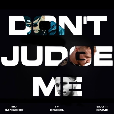 DON'T JUDGE ME ft. Scott Simms & Ty Brasel | Boomplay Music