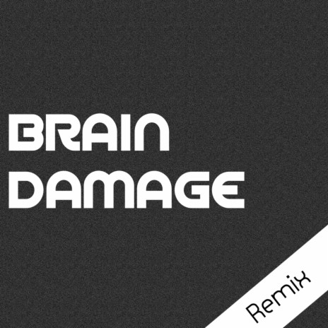 Brain Damage (Remix)