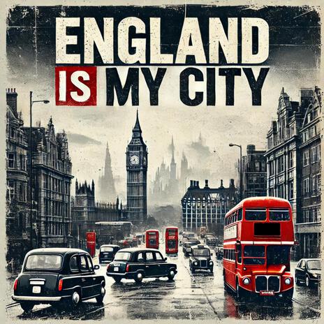 ENGLAND IS MY CITY | Boomplay Music