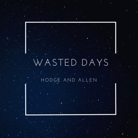 Wasted Days | Boomplay Music