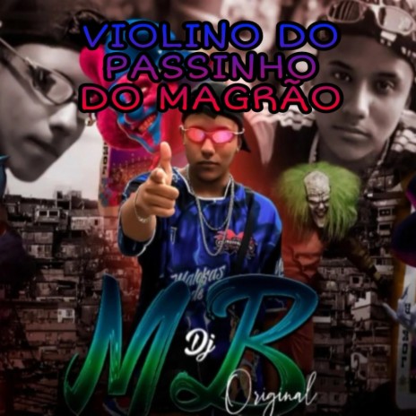 VIOLINO DO PASSINHO DO MAGRÃO ft. MC TH PQJ e MC Edu CR | Boomplay Music