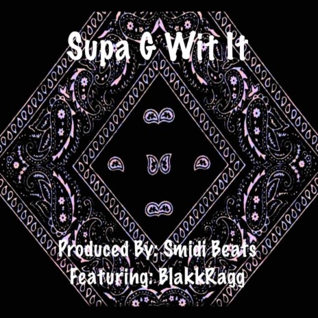 Supa G Wit It ft. BlakkRagg | Boomplay Music