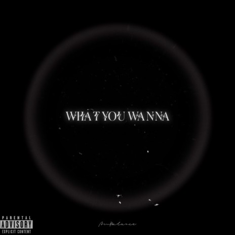 What you wanna ft. Amo & MOONRI$E | Boomplay Music