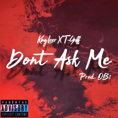 Dont Ask Me ft. T-Griff | Boomplay Music