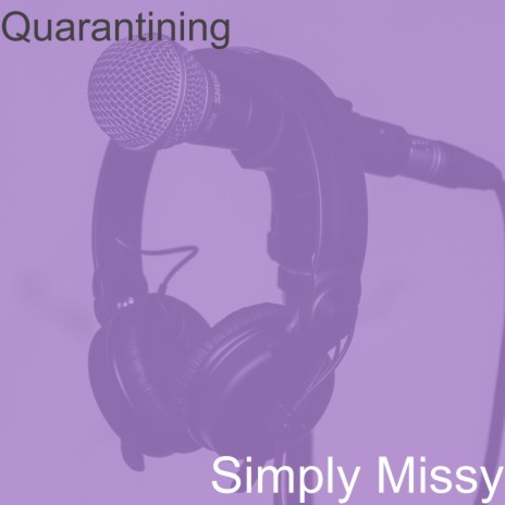 Quarantining | Boomplay Music