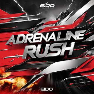 Adrenaline Rush (feat. Eido)