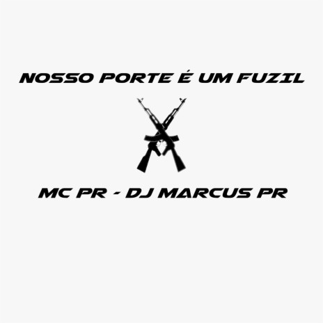 Nosso Porte é Um Fuzil ft. MC Pr