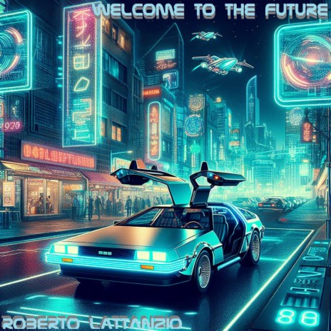 Welcome To The Future | Boomplay Music