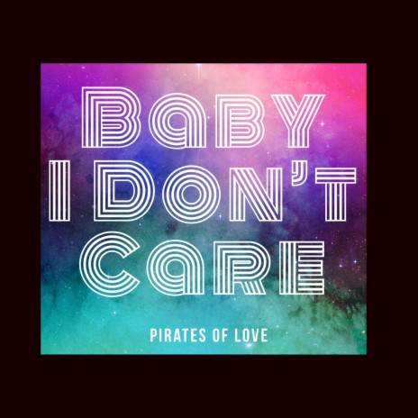 Baby I Don't Care | Boomplay Music