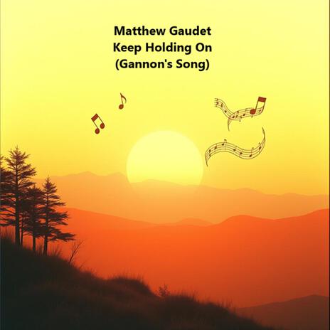 Keep Holding On (Gannon's Song) | Boomplay Music