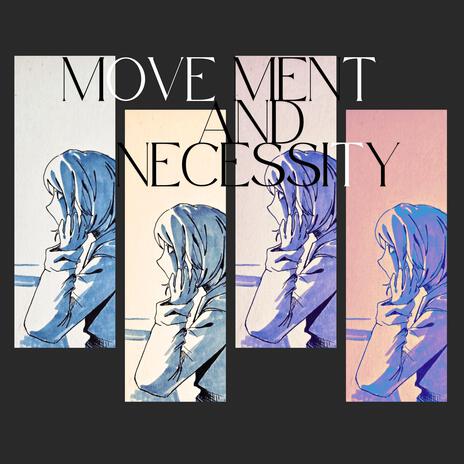 movement and necessity | Boomplay Music