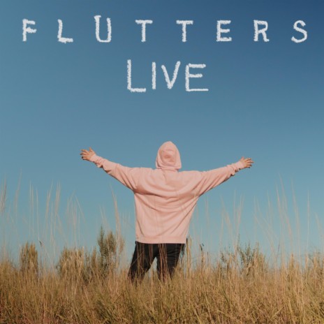 Flutters (Live Session) | Boomplay Music