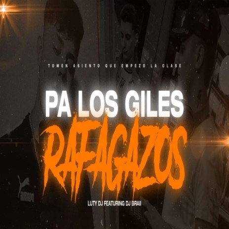 Pa los Giles Rafagazos ft. Luty DJ | Boomplay Music