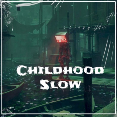 Childhood Slow | Boomplay Music