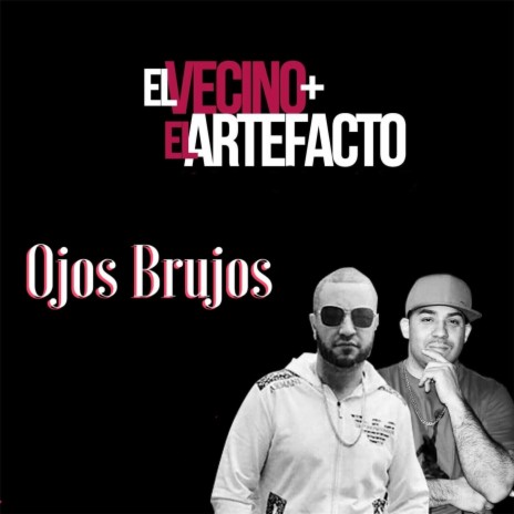 Ojos Brujos (feat. El Artefacto) | Boomplay Music