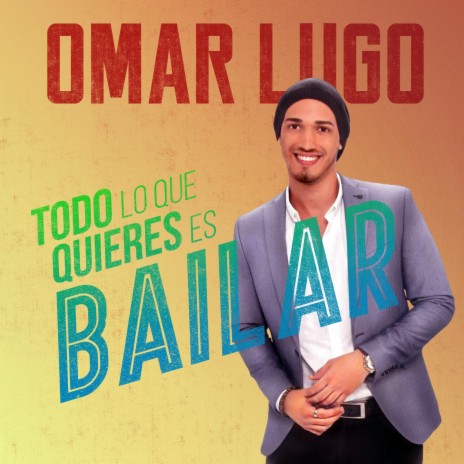 Todo Lo Que Quieres Es Bailar | Boomplay Music