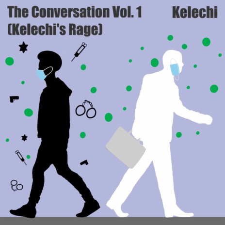 The Conversation Vol:1 (Kelechi's Rage) 🅴 | Boomplay Music