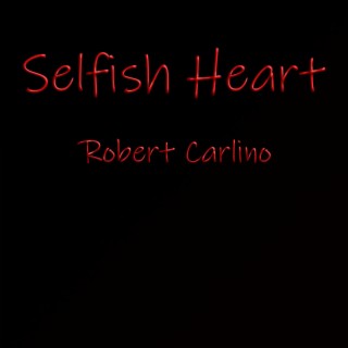 Selfish Heart lyrics | Boomplay Music
