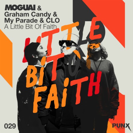 A Little Bit of Faith (Extended Version) ft. Graham Candy & MY PARADE | Boomplay Music