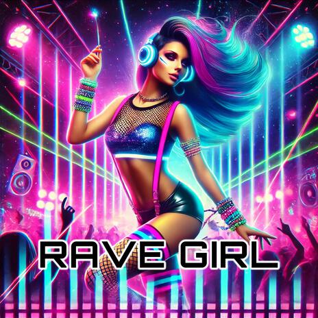 Rave Girl | Boomplay Music