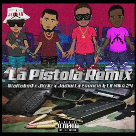 La Pistola 2 (Remix) ft. Jadiel La Esencia, Lil Mike 24 & Jkriiz | Boomplay Music
