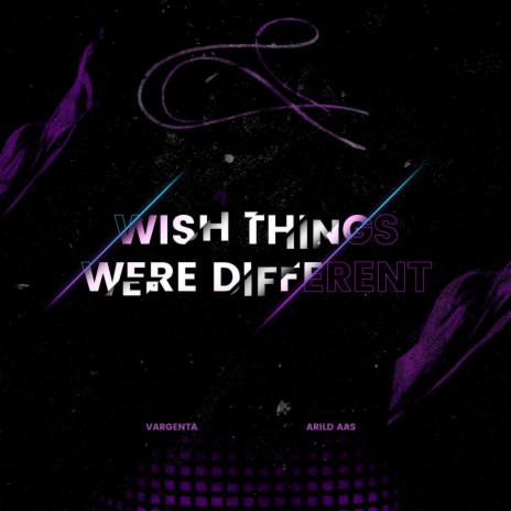 Wish Things Were Different ft. Arild Aas | Boomplay Music
