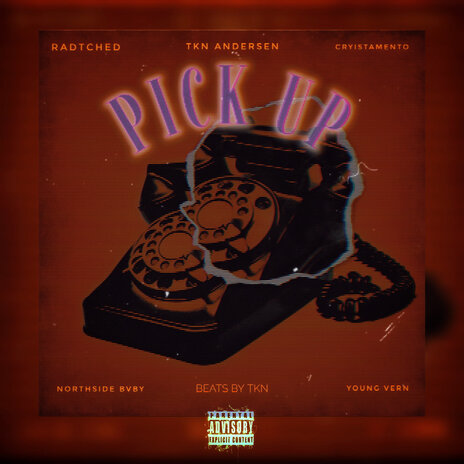 Pick Up ft. Radtched, Tkn Andersen, Cryistamento, Northside Bvby & Lil Vern | Boomplay Music