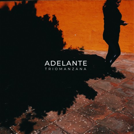 Adelante | Boomplay Music