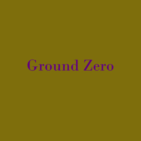 Ground Zero | Boomplay Music