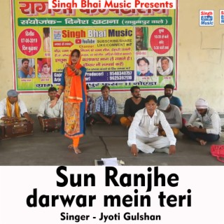 Sun Ranjhe darwar mein teri