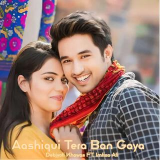 Aashiqui Tere Ban Gaya (feat. Imitza Ali)