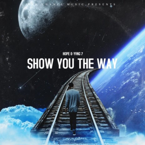 Show you the way ft. H.O.P.E | Boomplay Music