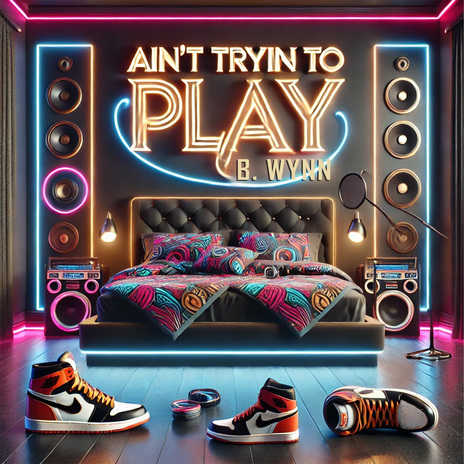 Ain't Tryin To Play | Boomplay Music