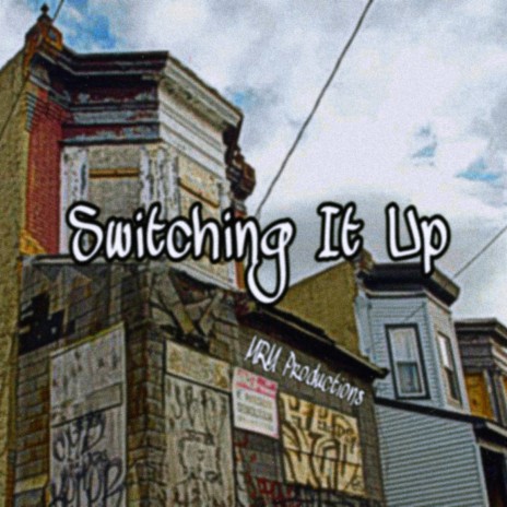 Switching It Up | Boomplay Music