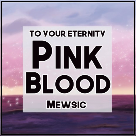 Pink Blood (From To Your Eternity) (English Cover) | Boomplay Music