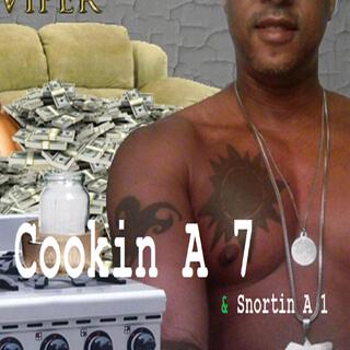 Cooking A 7 & Snortin A 1 (Droppin A 7 and Snortin A 1)