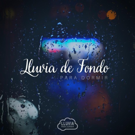 Lluvia de Fondo para Dormir, Pt. 34 | Boomplay Music