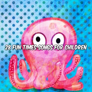 28 Fun Times Songs For Children