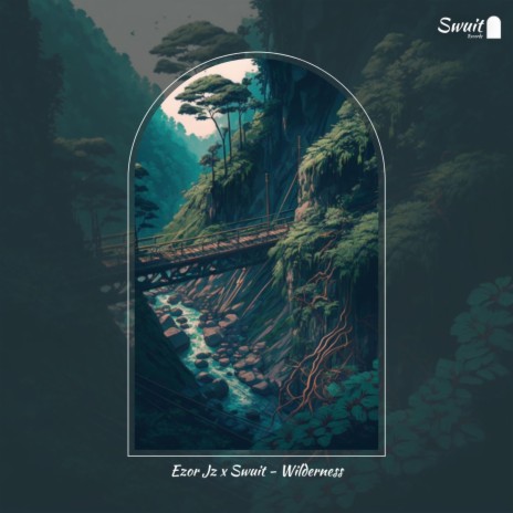 Wilderness ft. Swuit | Boomplay Music