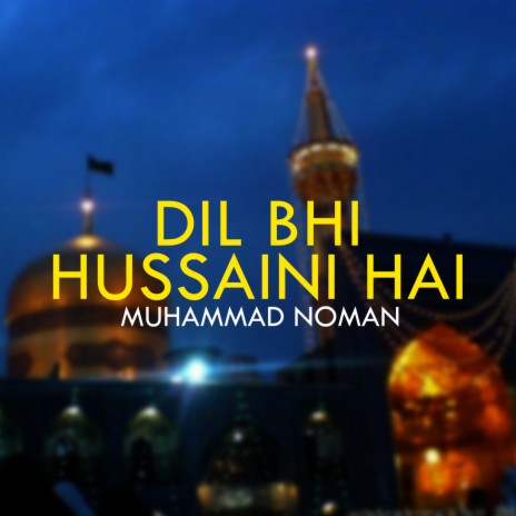 Dil Bhi Hussaini Hai | Boomplay Music