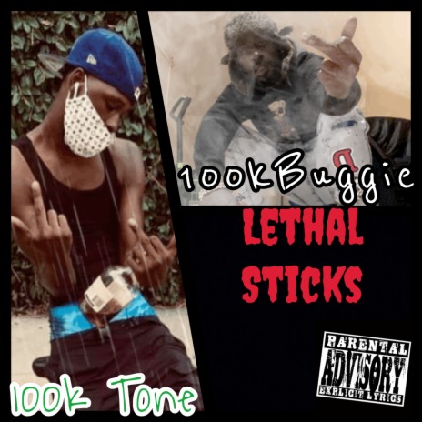 Lethal Sticks ft. 100k Tone | Boomplay Music