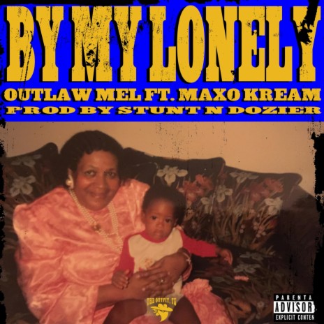 By My Lonely (feat. Maxo Kream) | Boomplay Music